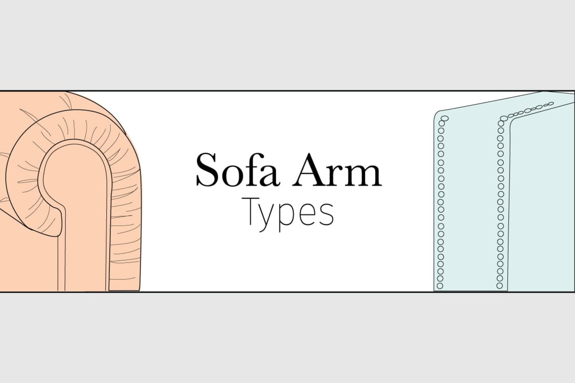 Read more about Furniture Glossary: Sofa Arm Types