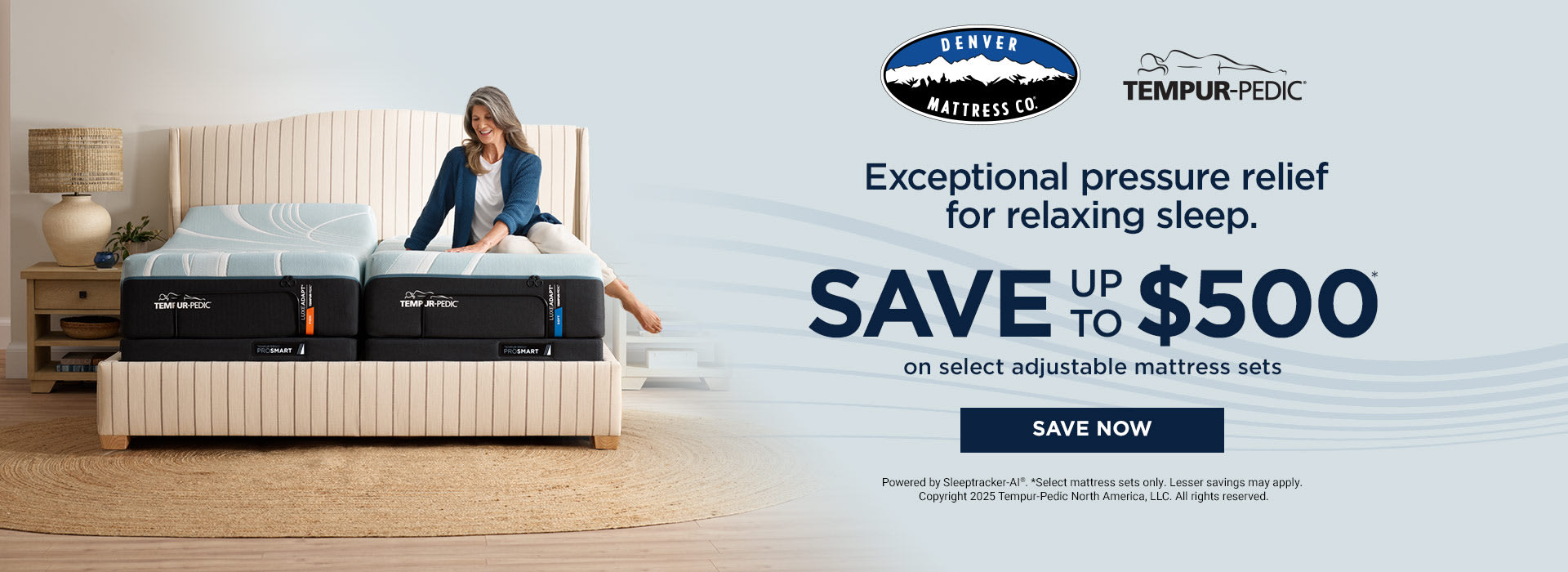 Denver Matrress Co. Tempur-Pedic. Exceptional pressure relief for relaxing sleep. Save up to $500 on select adjustable mattress sets. Save now.