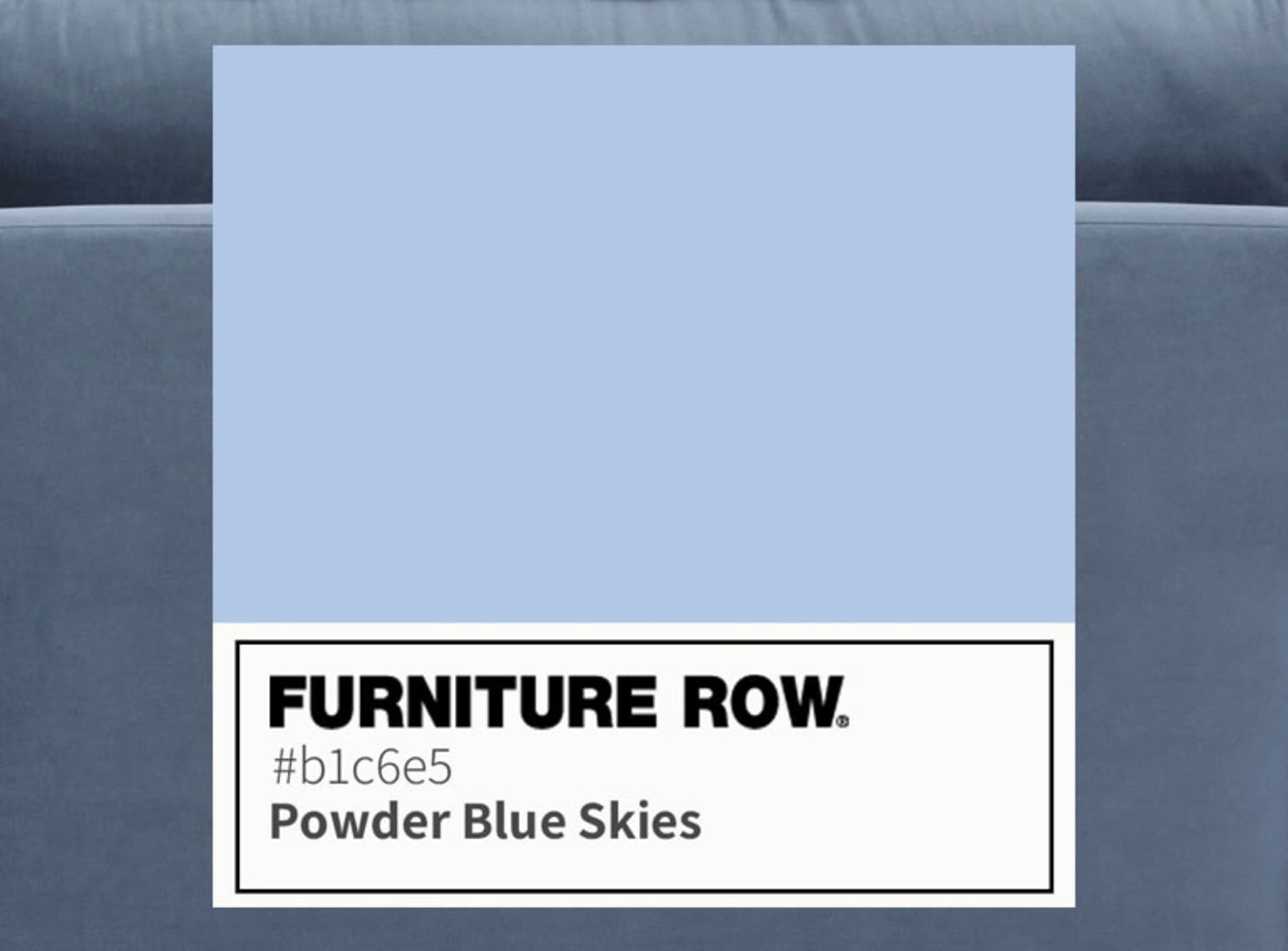 FurnitureRow. Powder Blue Skies.